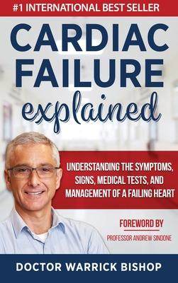 [预订]Cardiac Failure Explained: Understanding the Symptoms, Signs, Medical Tests, and Management of a Fai 9780645268126