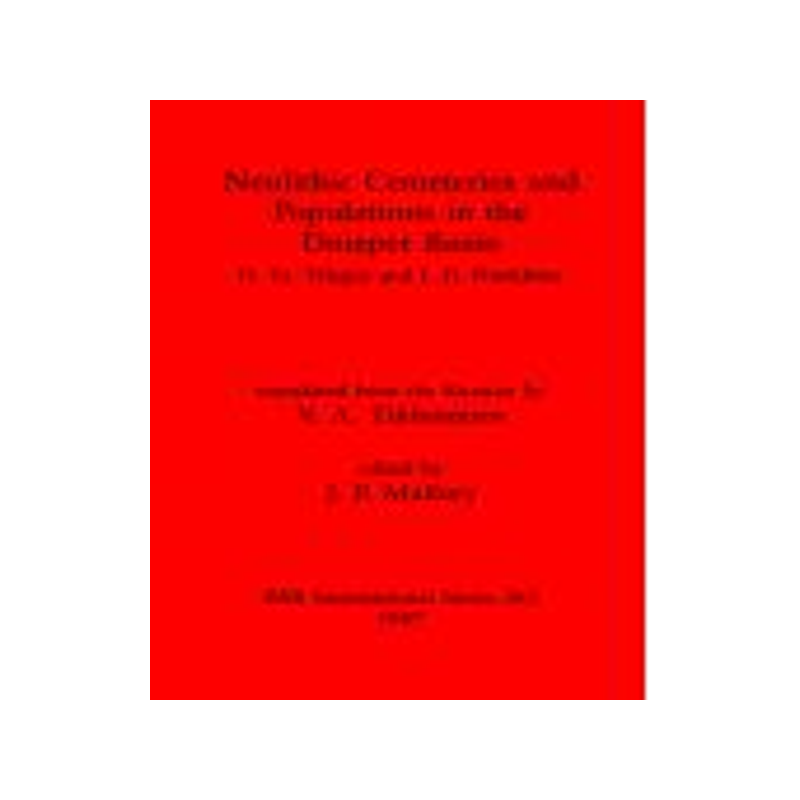 [预订]Neolithic Cemeteries and Populations in the Dnieper Basin 9780860544968