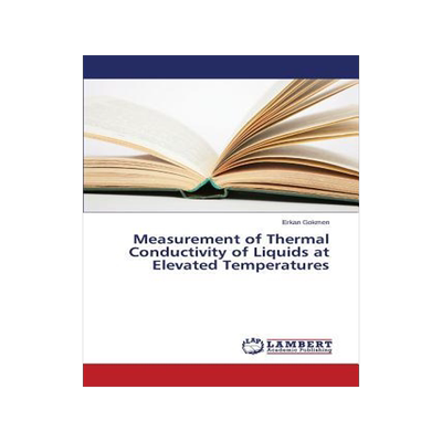 [预订]Measurement of Thermal Conductivity of Liquids at Elevated Temperatures 9783659481864