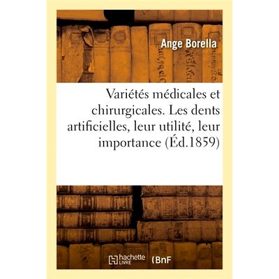 预订 Variétés médicales et chirurgicales. Les dents artificielles, leur utilité, leur importance *和外科品种。人
