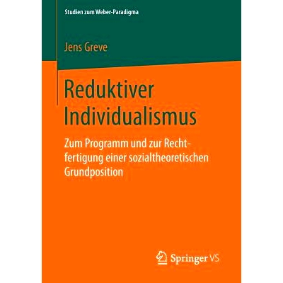 预订 Reduktiver Individualismus: Zum Programm und zur Rechtfertigung einer sozialtheoretischen Grundposition 个人主义消