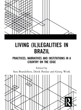 预订 Living (Il)legalities in Brazil: Practices, Narratives and Institutions in a Country on the Edge 居住在巴西是合法的