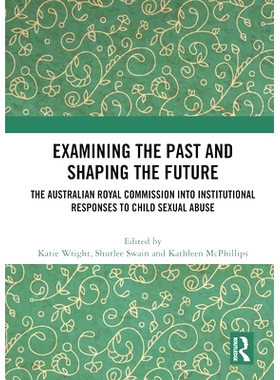 预订 Examining the Past and Shaping the Future: The Australian Royal Commission Into Institutional Responses to Child Se