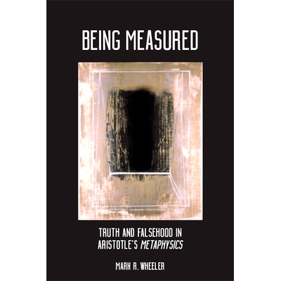 预订 Being Measured: Truth and Falsehood in Aristotle’s Metaphysics: 9781438476841