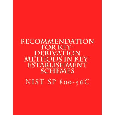 预订 Recommendation for Key-Derivation Methods in Key-Establishment Schemes: NIST SP 800-56C Aug 2017: 9781976546464
