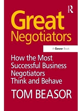 预订 Great Negotiators: How the Most Successful Business Negotiators Think and Behave 伟大的谈判代表：*成功的商业谈判者