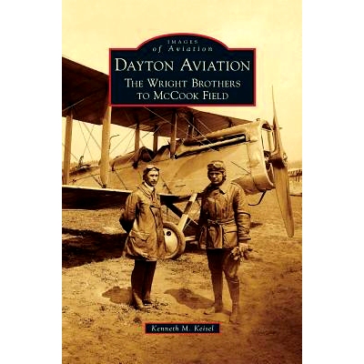 预订 Dayton Aviation: The Wright Brothers to McCook Field: 9781531663605