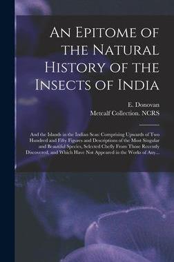 [预订]An Epitome of the Natural History of the Insects of India: and the Islands in the Indian Seas: Compr 9781013625299