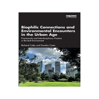 [预订]Biophilic Connections and Environmental Encounters in the Urban Age