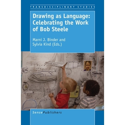 预订 Drawing as Language: Celebrating the Work of Bob Steele 以绘画为语言——纪念鲍勃·斯蒂尔的作品: 9789463009782
