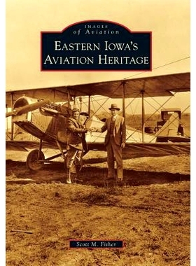 预订 Eastern Iowa’s Aviation Heritage: 9780738583303