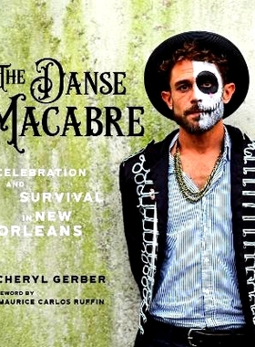 预订 The Danse Macabre: Celebration and Survival in New Orleans 死亡之舞：新奥尔良的庆祝与生存: 9780807180990