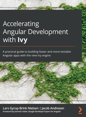 [预订]Accelerating Angular Development with Ivy 9781800205215