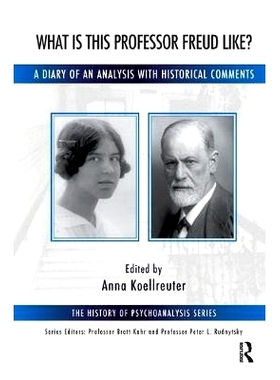 预订 What is this Professor Freud Like?: A Diary of an Analysis with Historical Comments: 9781782204145