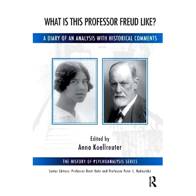 预订 What is this Professor Freud Like?: A Diary of an Analysis with Historical Comments: 9781782204145
