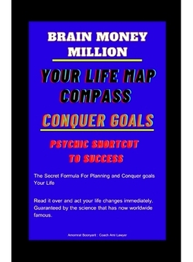 预订 Brain Million money: Your Life Map Compass : Conquer Goals : Psychic Shortcut to Success: THE SECRET FORMULA FOR PL