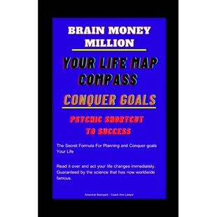预订 Brain Million money: Your Life Map Compass : Conquer Goals : Psychic Shortcut to Success: THE SECRET FORMULA FOR PL
