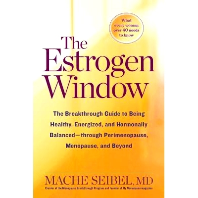 预订 The Estrogen Window: The Breakthrough Guide to Being Healthy, Energized, and Hormonally Balanced--Through Perimenop