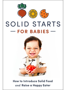 预订 Solid Starts for Babies: How to Introduce Solid Food and Raise a Happy Eater: 9780593735411