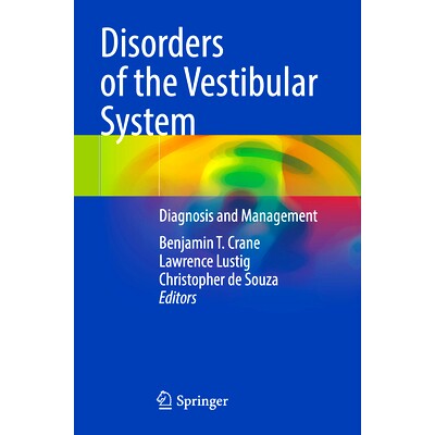 预订 Disorders of the Vestibular System: Diagnosis and Management 前庭系统紊乱:诊断与管理: 9783031405266