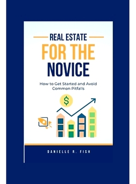 预订 Real Estate for the Novice: How to Get Started and Avoid Common Pitfalls: 9798874340735