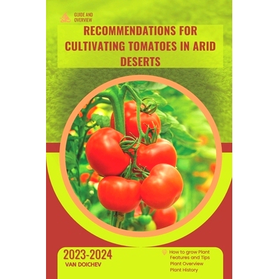预订 Recommendations for Cultivating Tomatoes in Arid Deserts: Guide and overview: 9798871931158