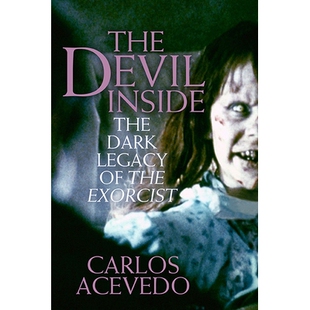 The Terrifying 预订 the 恶魔 Inside 内心 Devil 9781949590654 Fifty Exorcist Years