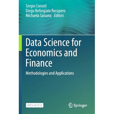 Data Science for Economics and Finance: Methodologies and Applications 经济与金融数据科学：方法与应用（平装）: 97830306
