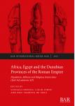 [预订]Africa, Egypt and the Danubian Provinces of the Roman Empire 9781407359045
