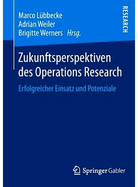 预订 Zukunftsperspektiven des Operations Research: Erfolgreicher Einsatz und Potenziale 运筹学未来展望-成功方法及潜力: 9