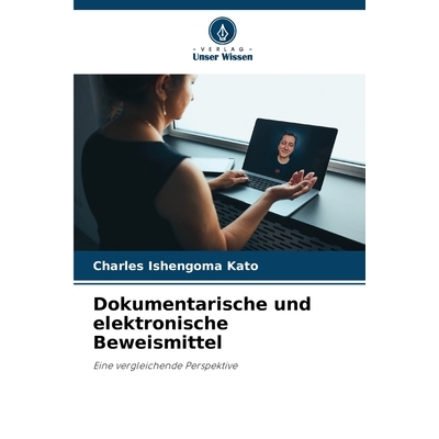 预订 Dokumentarische und elektronische Beweismittel: Eine vergleichende Perspektive. DE: 9786209074714