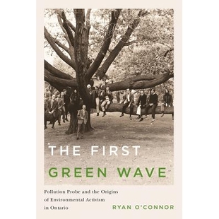 Pollution the First Wave 绿色浪潮：污染调查与安大略 预订 Activism Probe Green Origins and Ontario Environmental