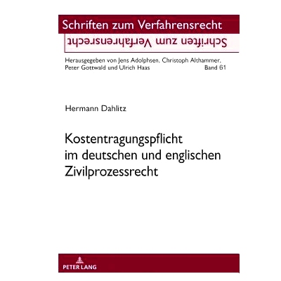 预订 Kostentragungspflicht im deutschen und englischen Zivilprozessrecht: Plädoyer für eine Neuregelung der Unterliege
