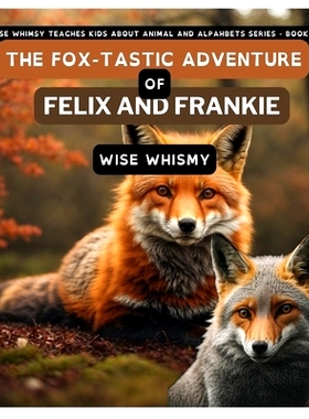 预订 The Fox-tastic Adventure of Felix And Frankie
