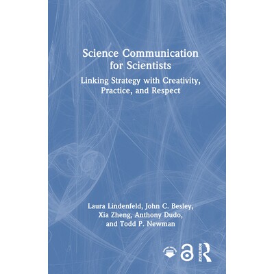预订 Science Communication for Scientists: Linking Strategy with Creativity, Practice, and Respect 适合科学家的科学传播