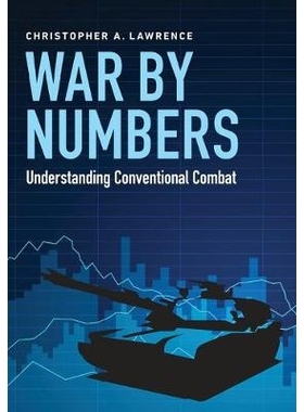 预订 War by Numbers: Understanding Conventional Combat 根据数字的战争：了解传统战斗: 9781612348865