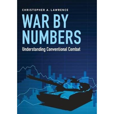 预订 War by Numbers: Understanding Conventional Combat 根据数字的战争：了解传统战斗: 9781612348865