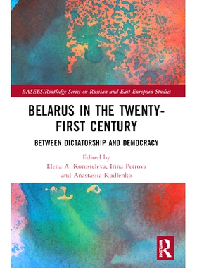 预订 Belarus in the Twenty-First Century: Between Dictatorship and Democracy: 9781032318066