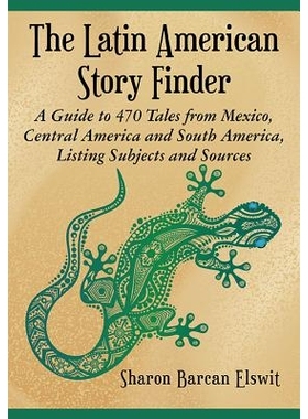 预订 The Latin American Story Finder: A Guide to 470 Tales from Mexico, Central America and South America, Listing Subje