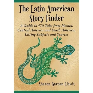 预订 The Latin American Story Finder: A Guide to 470 Tales from Mexico, Central America and South America, Listing Subje