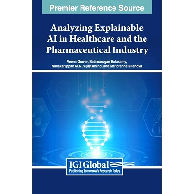 预订 Analyzing Explainable AI in Healthcare and the Pharmaceutical Industry 分析*保健和制药行业中的可解释人工智能: 97983
