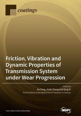 [预订]Friction, Vibration and Dynamic Properties of Transmission System under Wear Progression 9783036562575