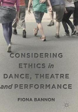 【预订】Considering Ethics in Dance, Theatre and Performance