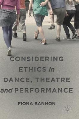【预订】Considering Ethics in Dance, Theatre and Performance