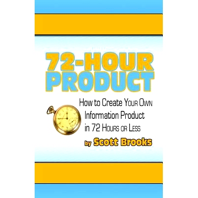 预订 72 Hour Product: How to Create Your Own Information Products in 72 Hours or Less: 9781453600351