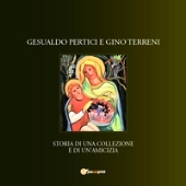 预订 Gesualdo Pertici e Gino Terreni : storia di una collezione e di un’amicizia: 9791221487152