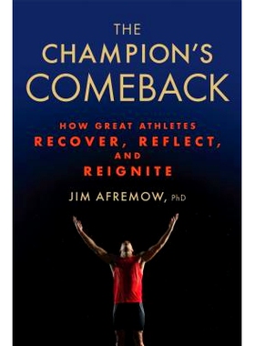 预订 The Champion’s Comeback: How Great Athletes Recover, Reflect, and Re-Ignite: 9781623366797