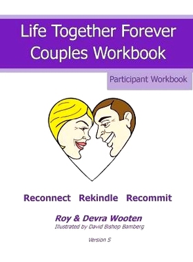 预订 Life Together Forever Couples Weekend: Participant Workbook: 9781530089284