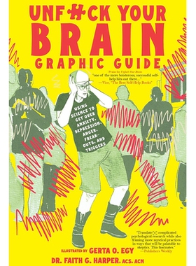 预订 Unfuck Your Brain Graphic Guide: Using Science to Get Over Anxiety, Depression, Anger, Freak-Outs, and Triggers: 97