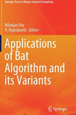 【预订】Applications of Bat Algorithm and its Variants